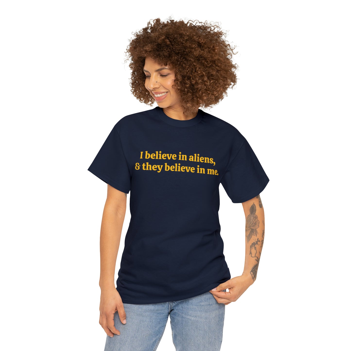 I believe in aliens, and they believe in me - Unisex Heavy Cotton Tee