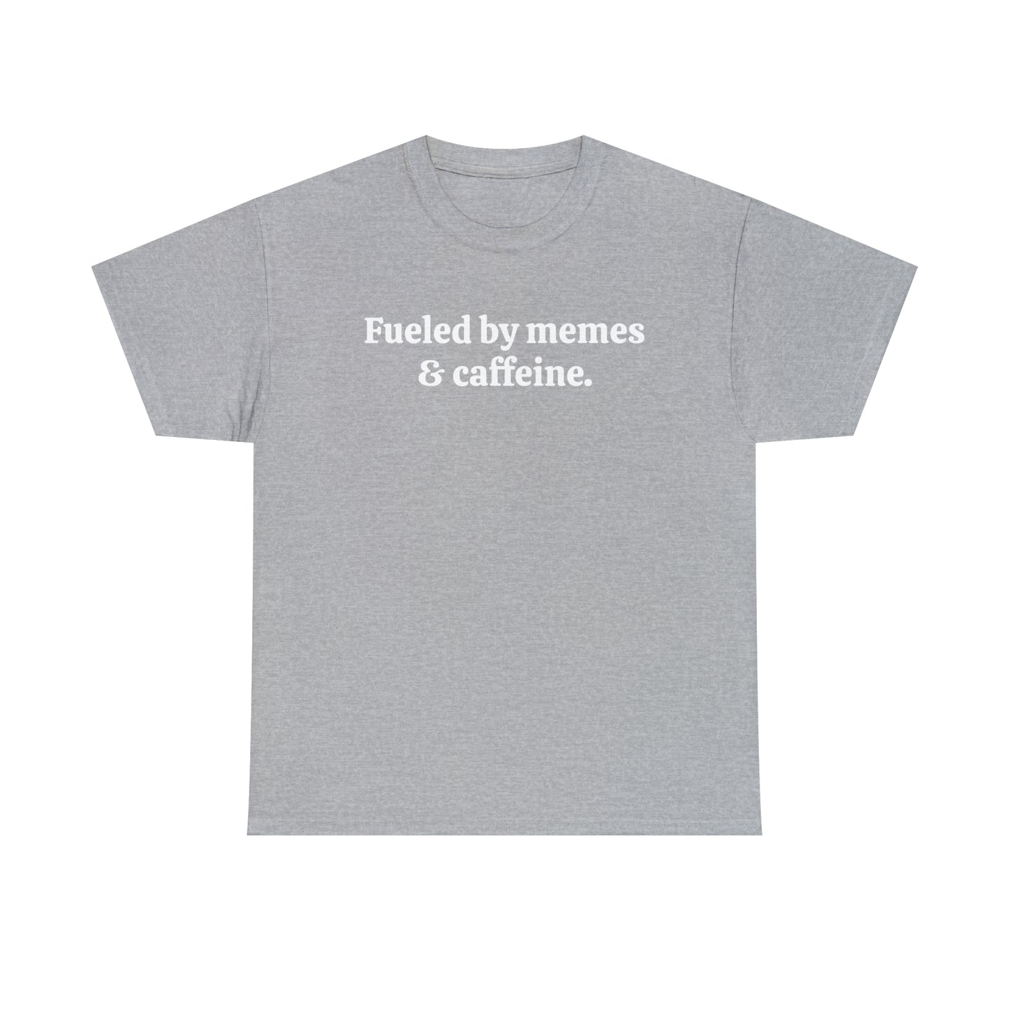 Fueled by memes & caffeine - Unisex Heavy Cotton Tee