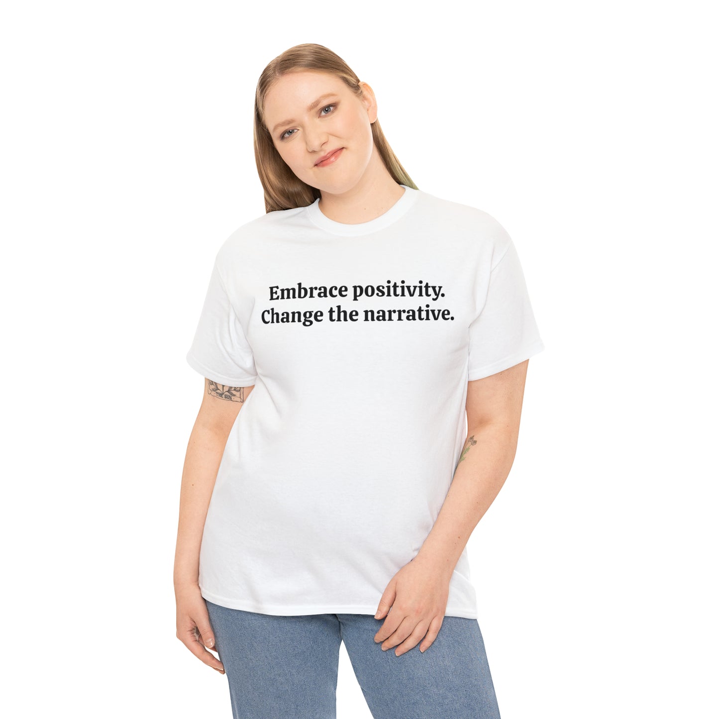 Embrace positivity. Change the narrative - Unisex Heavy Cotton Tee