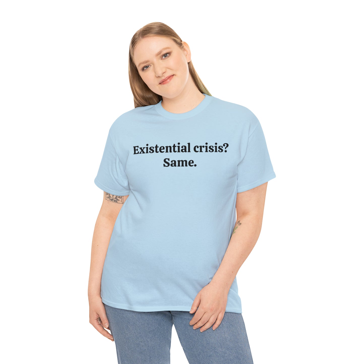 Existential crisis? Same - Unisex Heavy Cotton Tee