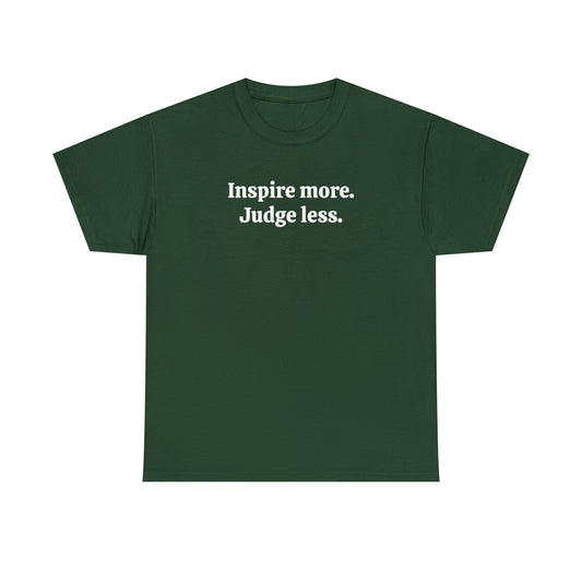 Inspire more. Judge less - Unisex Heavy Cotton Tee