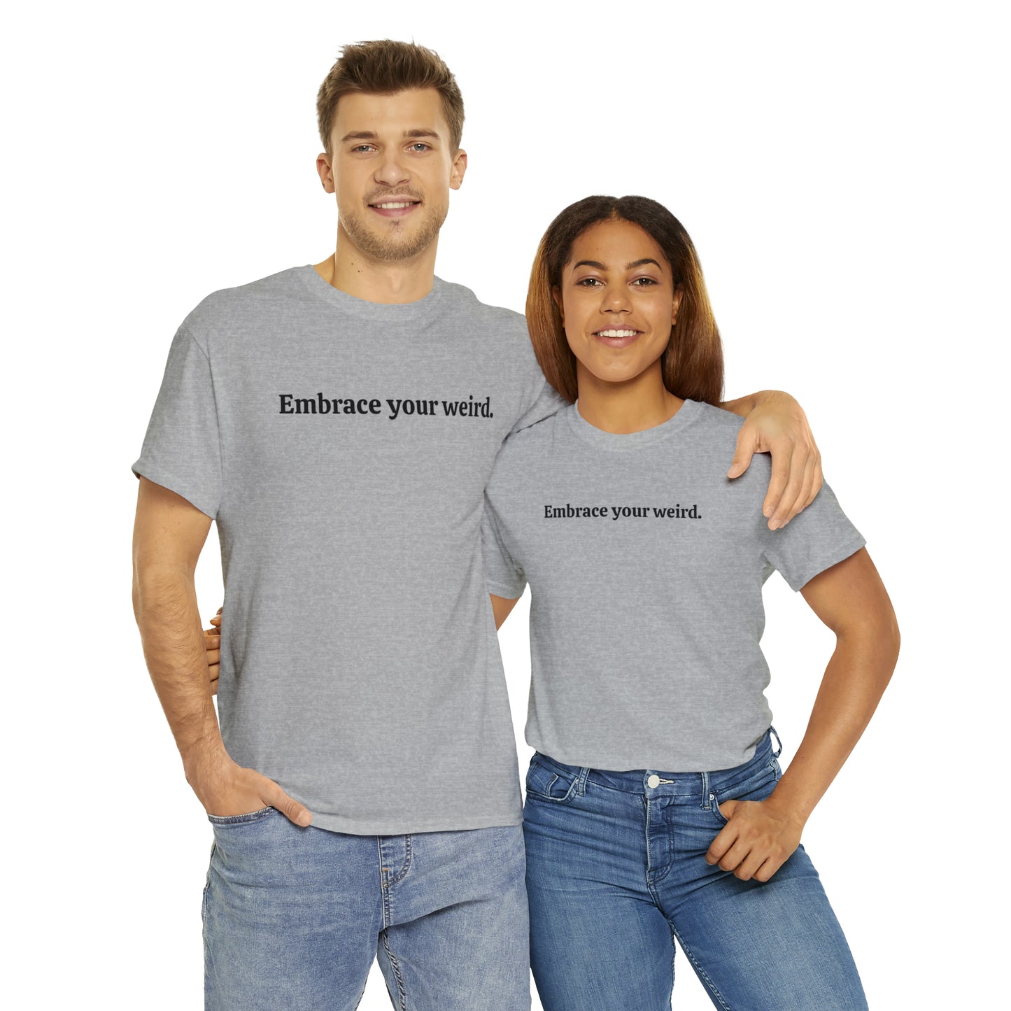 Embrace your weird - Unisex Heavy Cotton Tee