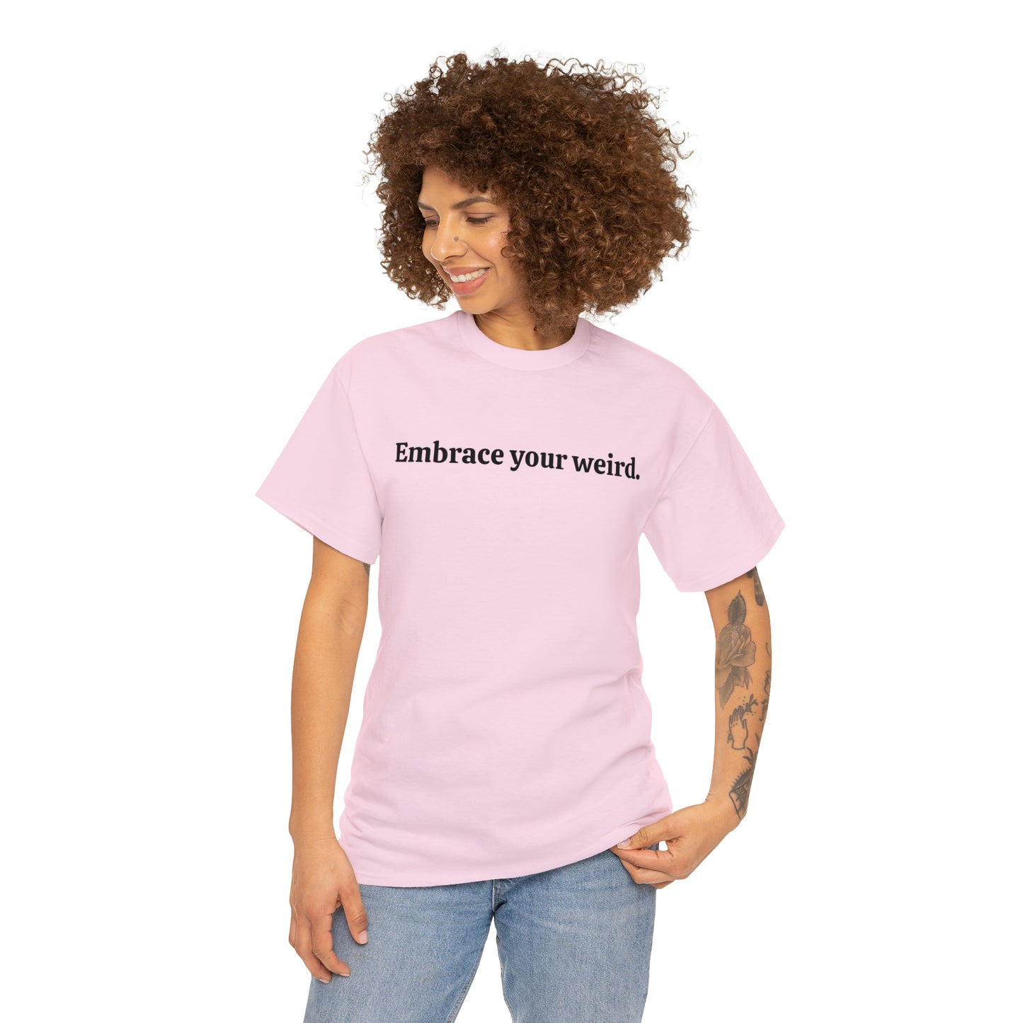 Embrace your weird - Unisex Heavy Cotton Tee