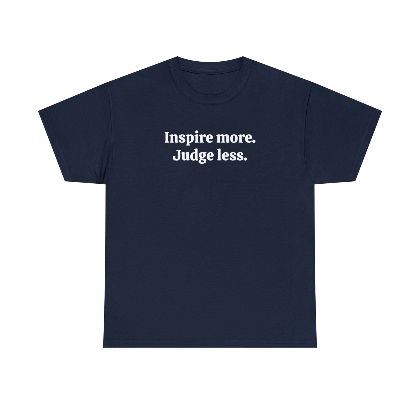 Inspire more. Judge less - Unisex Heavy Cotton Tee