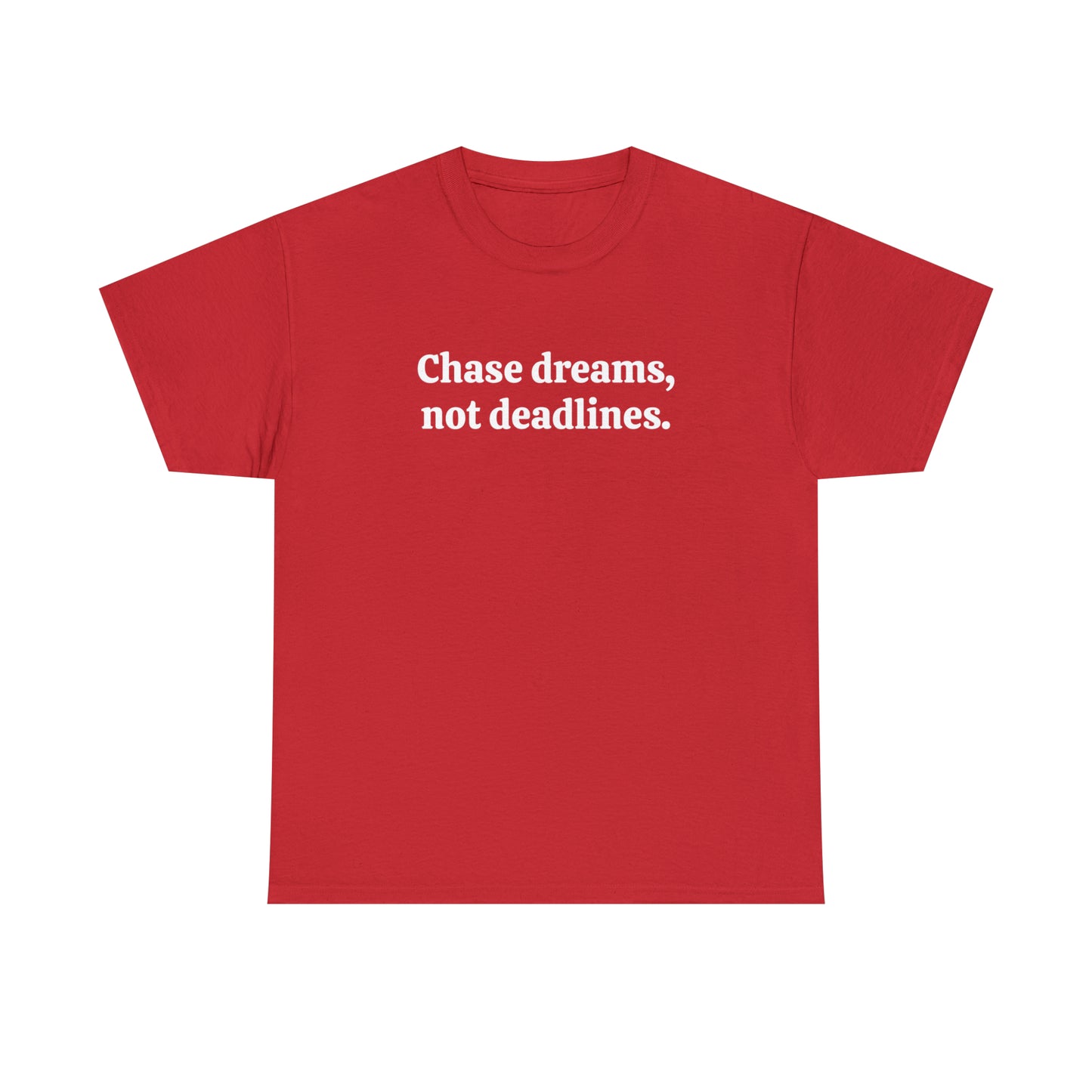 Chase dreams, not deadlines - Unisex Heavy Cotton Tee