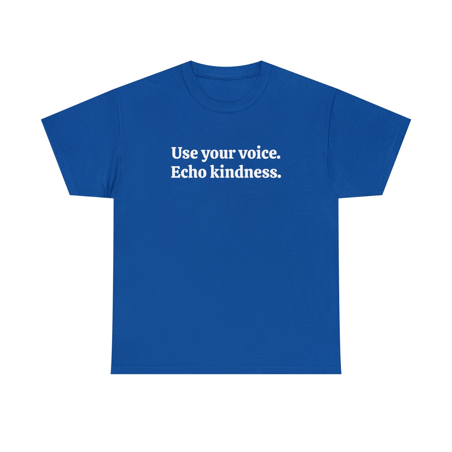 Use your voice. Echo kindness - Unisex Heavy Cotton Tee