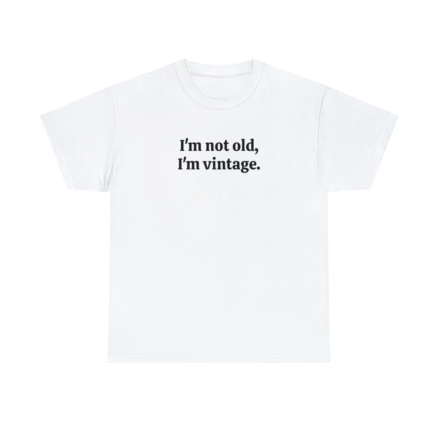 I'm not old, I'm vintage - Unisex Heavy Cotton Tee