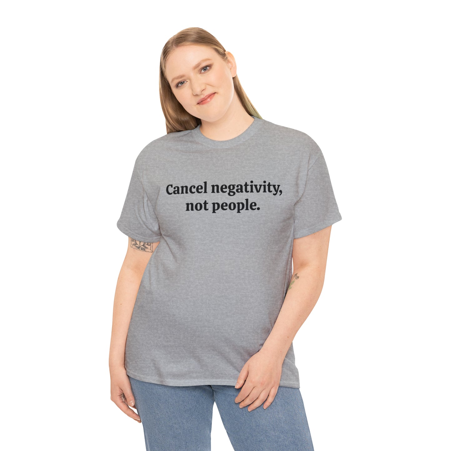 Cancel negativity, not people - Unisex Heavy Cotton Tee