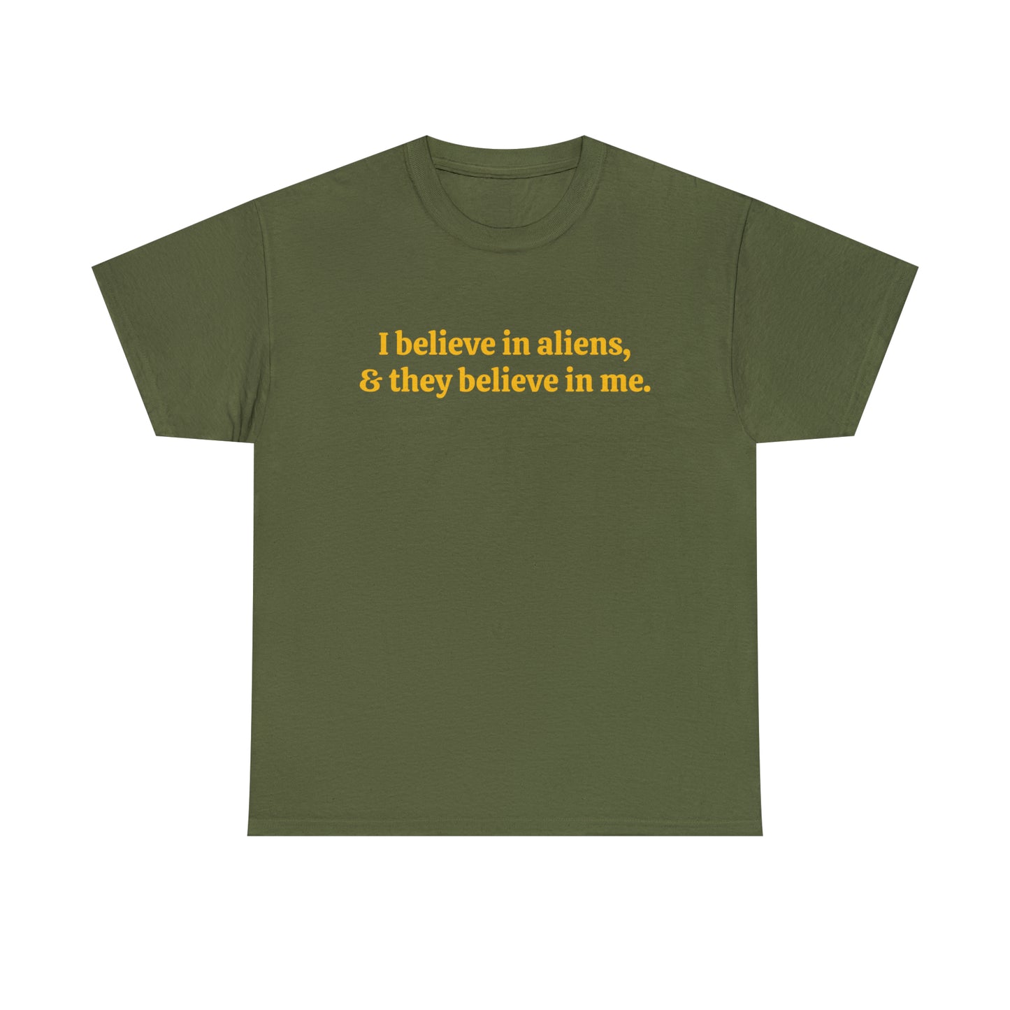 I believe in aliens, and they believe in me - Unisex Heavy Cotton Tee