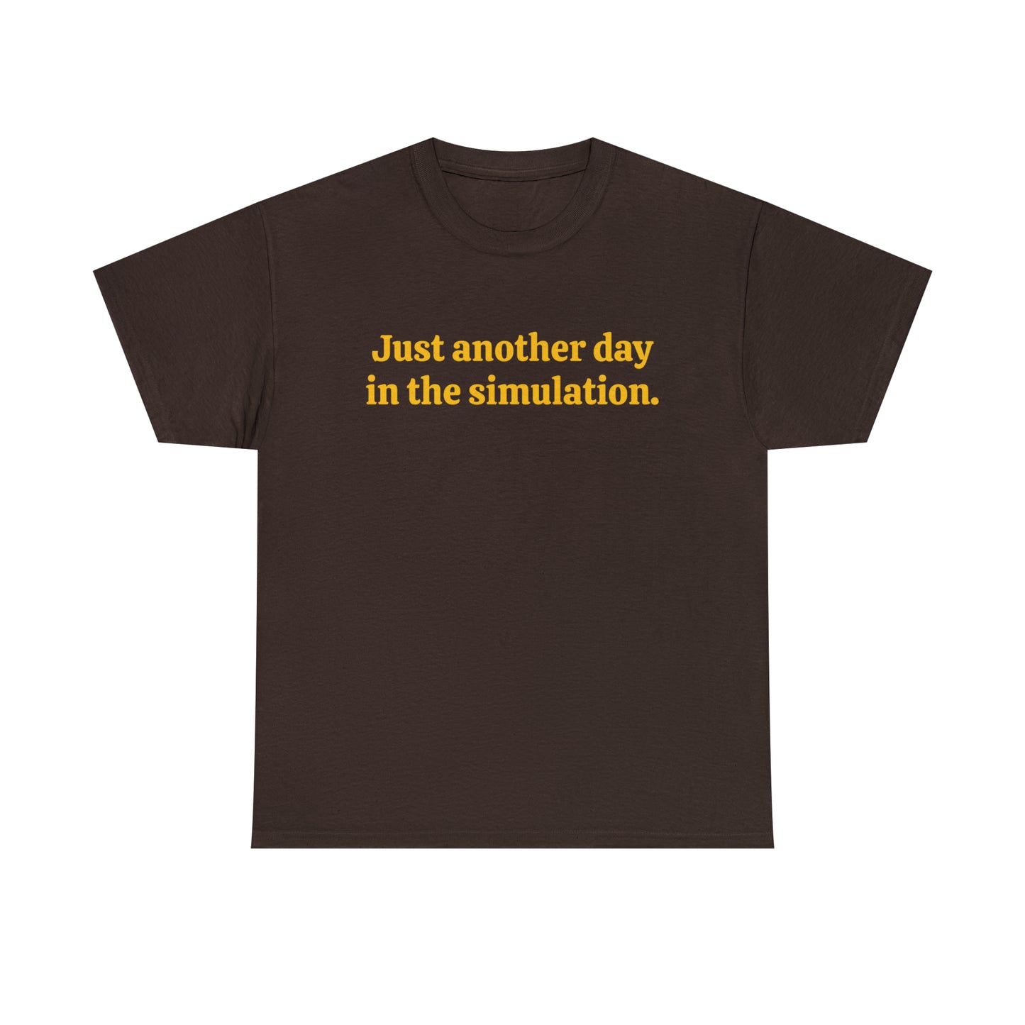 Just another day in the simulation. - Unisex Heavy Cotton Tee