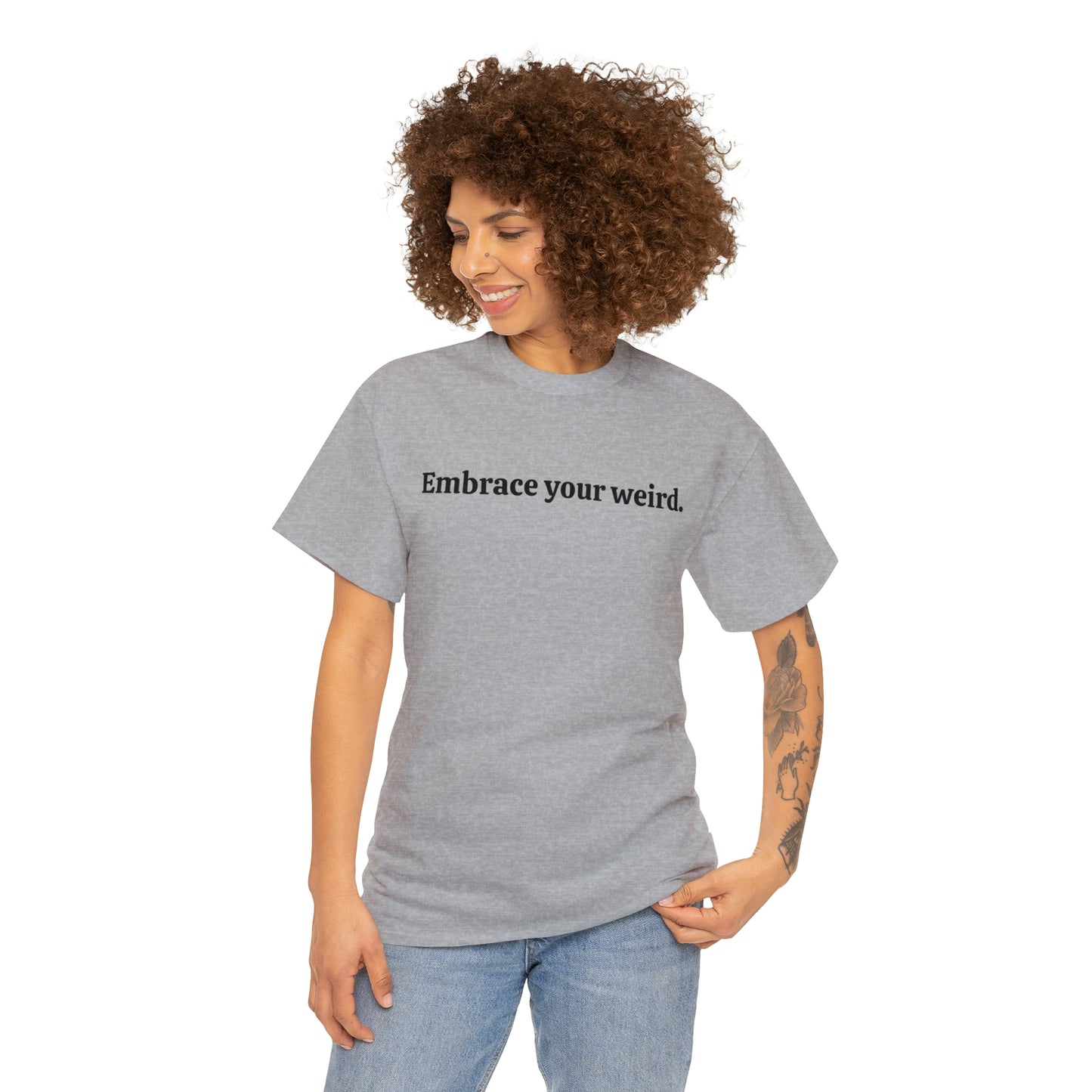 Embrace your weird - Unisex Heavy Cotton Tee