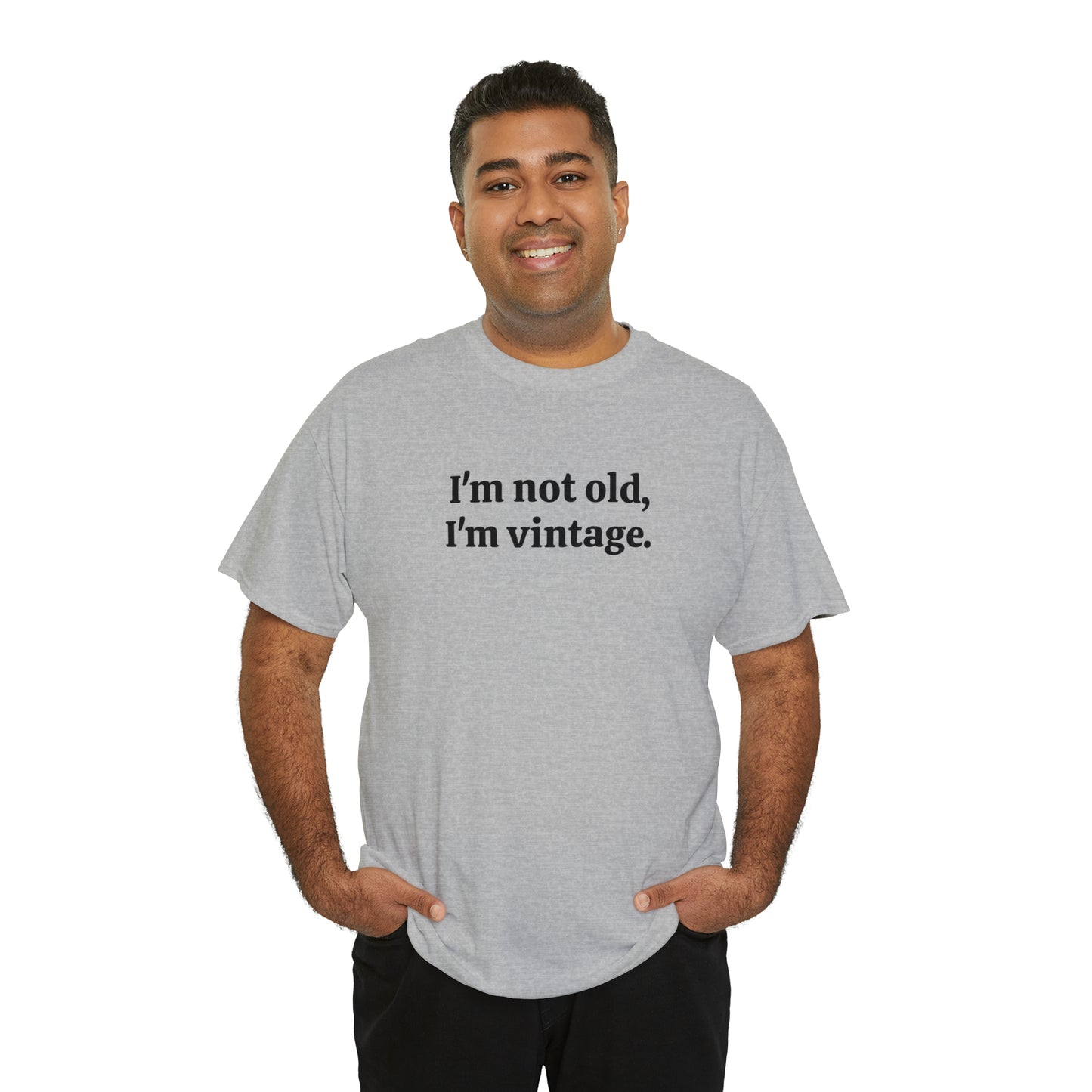 I'm not old, I'm vintage - Unisex Heavy Cotton Tee