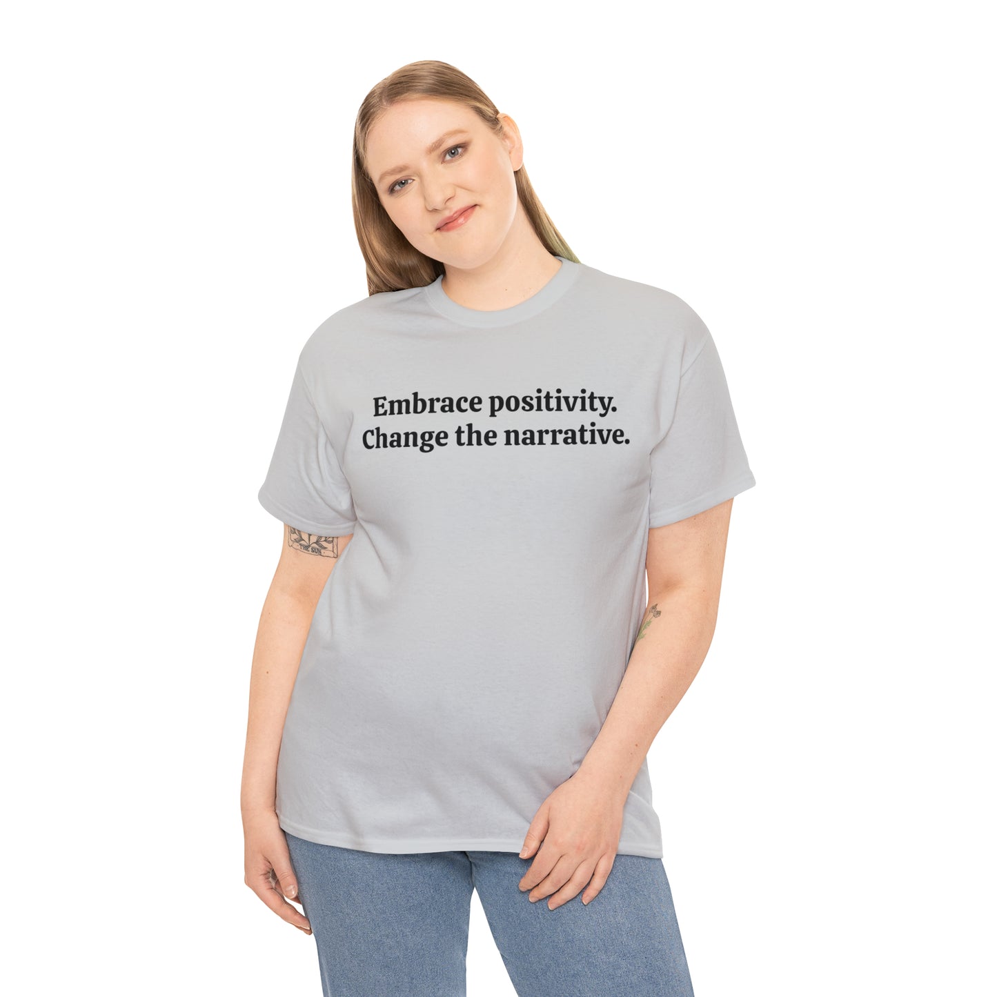 Embrace positivity. Change the narrative - Unisex Heavy Cotton Tee