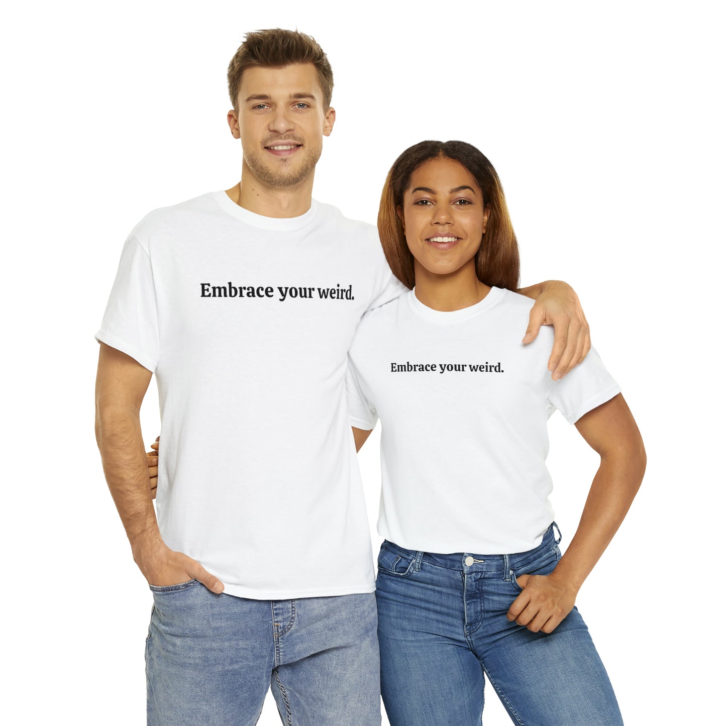 Embrace your weird - Unisex Heavy Cotton Tee