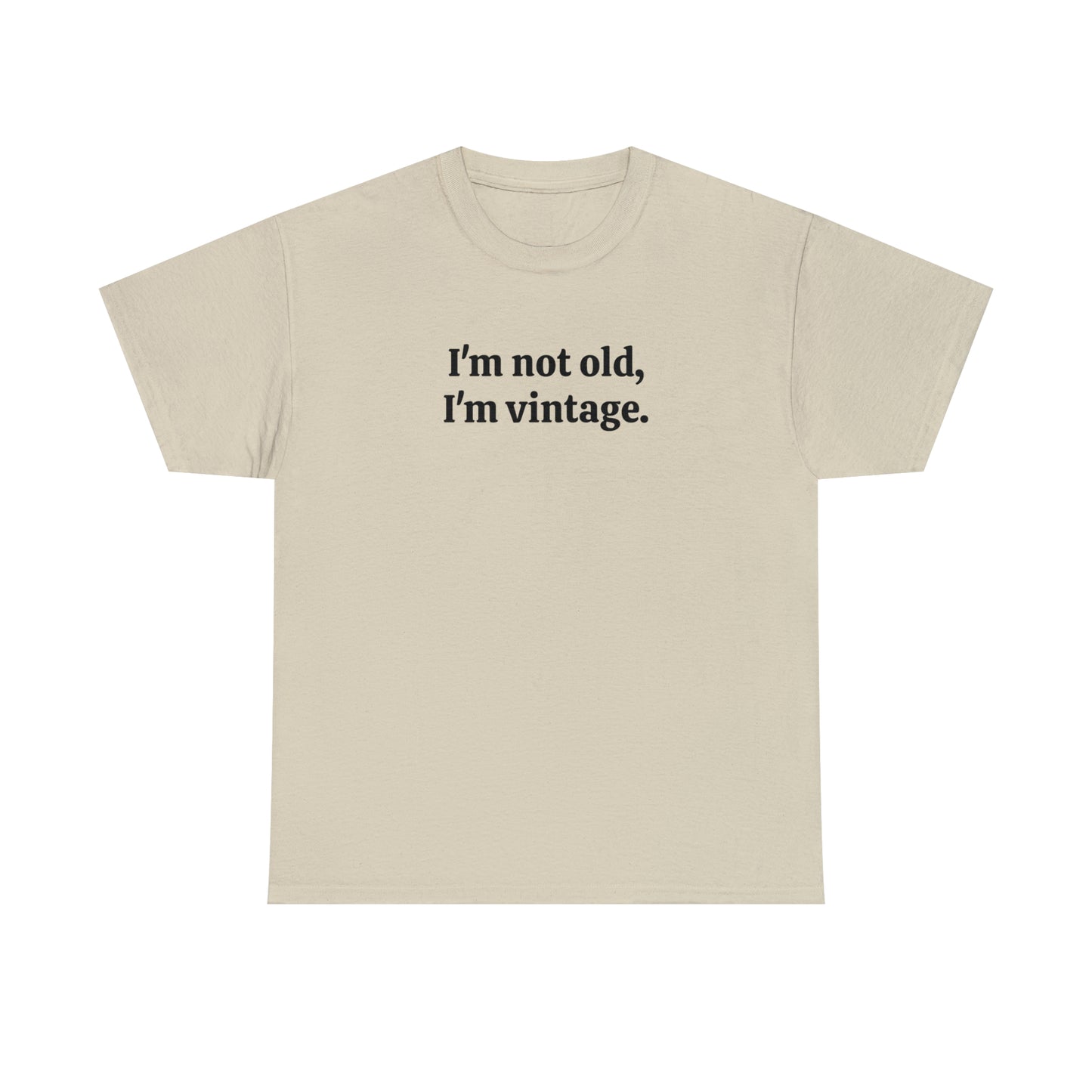 I'm not old, I'm vintage - Unisex Heavy Cotton Tee