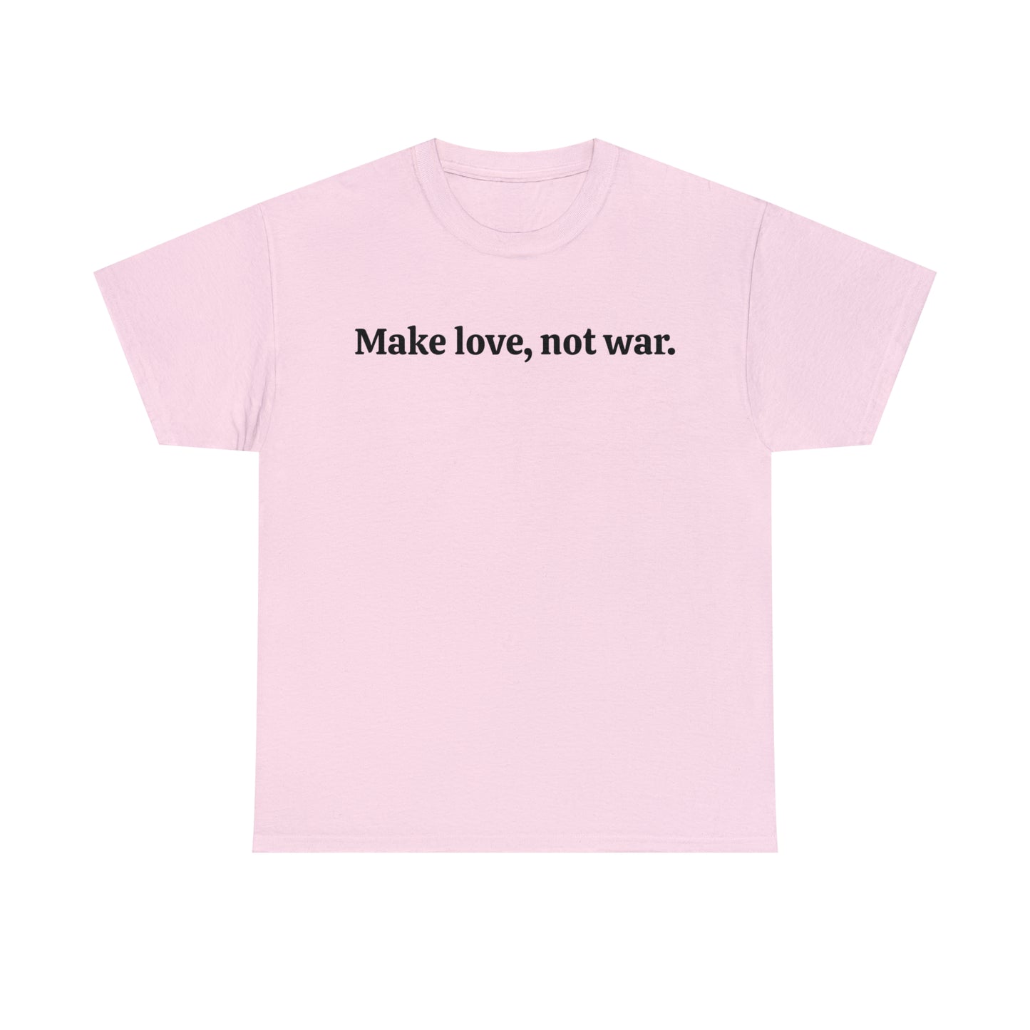 Make love, not war - Unisex Heavy Cotton Tee